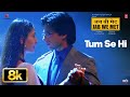 Tum Se Hi 8K Full Song Jab We Met Kareena Kapoor Khan Shahid Kapoor Mohit Chauhan Pritam