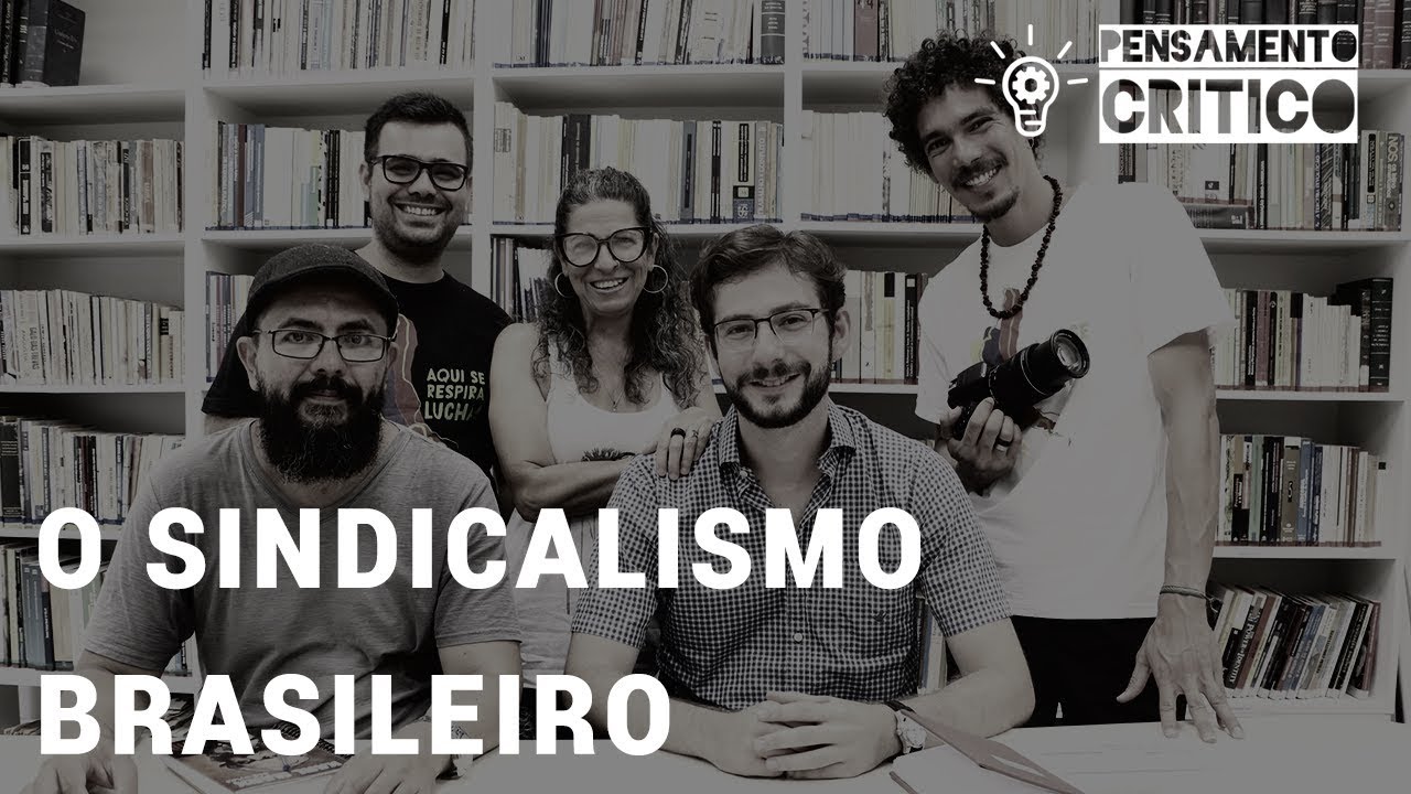 Programa Pensamento Crítico - O sindicalismo brasileiro (E46)