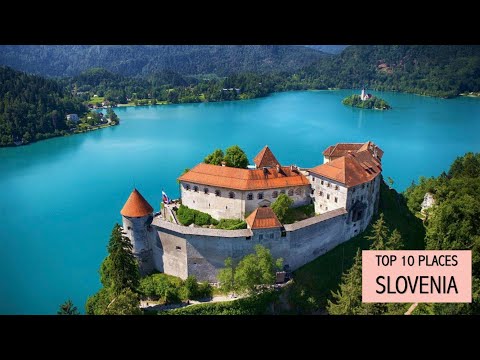 Top 10 Places to Visit in Slovenia
