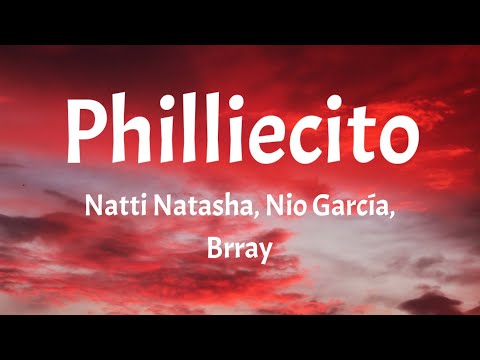 Natti Natasha, Nio García & Brray - Philliecito (Letras/Lyrics)