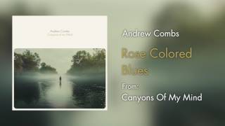 Andrew Combs - &quot;Rose Colored Blues&quot; [Audio Only]