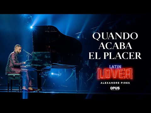 Quando Acaba El Placer (Depois do Prazer) - Alexandre Pires - Latin Lover (En Vivo)