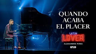 Quando Acaba El Placer (Depois do Prazer) - Alexandre Pires - Latin Lover (En Vivo)