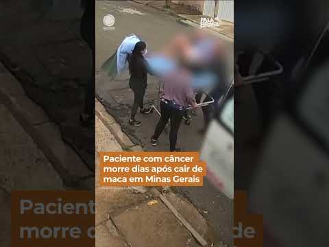Minas Gerais: Queda fatal de maca mata paciente com câncer.