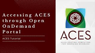 ACES Tutorial: Accessing ACES Portal through Open OnDemand