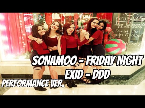 SONAMOO(소나무) - Friday Night(금요일밤) + EXID (이엑스아이디) - DDD (덜덜덜) PERFORMANCE ver.