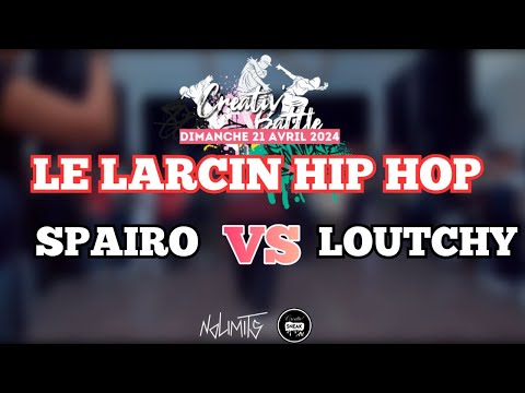 CREATIV’ BATTLE 2024 | SPAIRO vs LOUTCHY | LE LARCIN CONCEPT HIP HOP