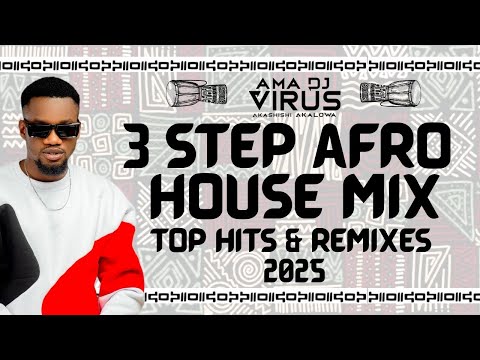 AmaDJ Virus🔥🪘3 Step AfroHouse Hits Mix•2025•ISAKA(6AM)•Vuka•Osca Mbo•Iplan•Dlala Thakzin•Adam Port