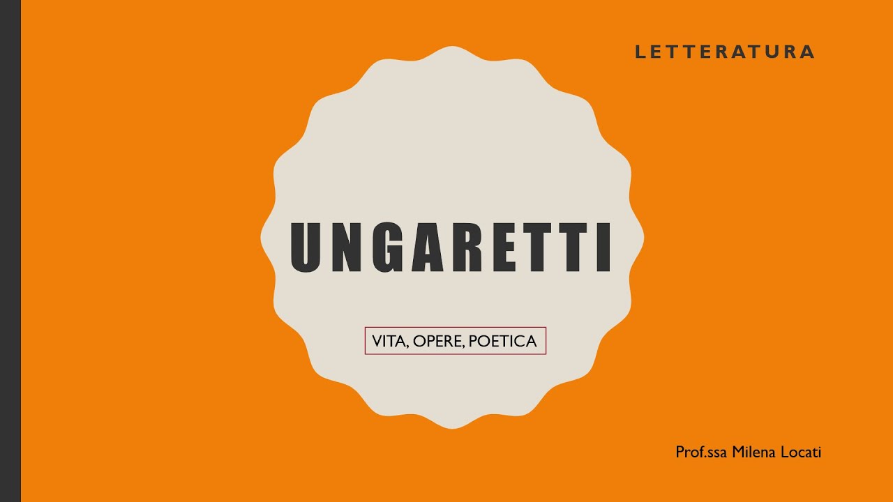 Ungaretti : vita, opere e poetica