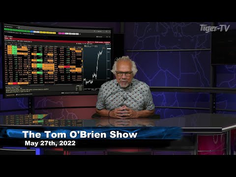 May 27th, Tom O'Brien Show on TFNN - 2022