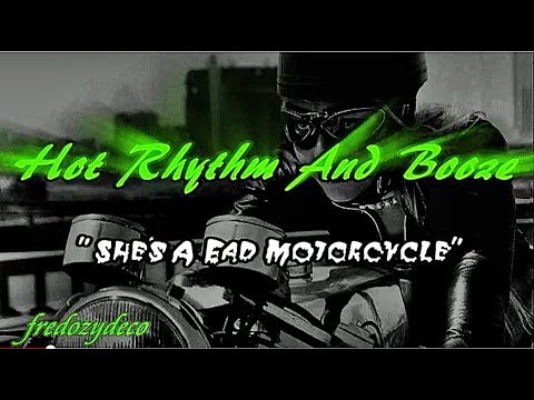 Hot Rhythm And Booze - She's A Bad Motorcycle