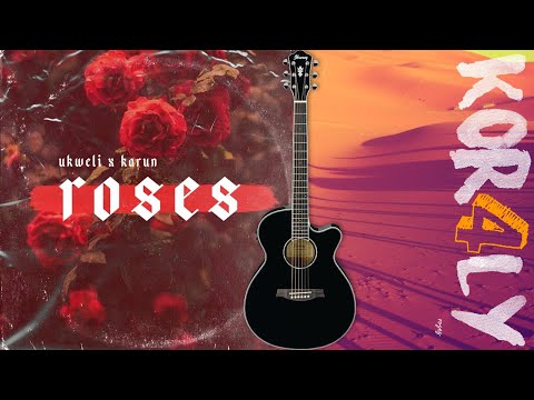 Roses - Ukweli feat. Karun (Koraly cover) ♫
