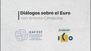 Diálogos sobre el Euro con Antonio Carrascosa