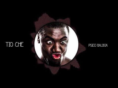 Tio Che - Psico Balboa