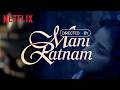 The Beauty Of Mani Ratnam Netflix India