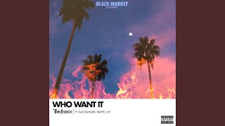 Who Want It (feat. Daz Dillinger, Traffic, M.F)