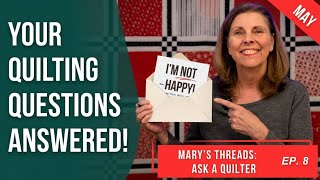 Ask a Quilter [May] | Unfinished Quilts, Wavy Borders &amp; Fabric Fails
