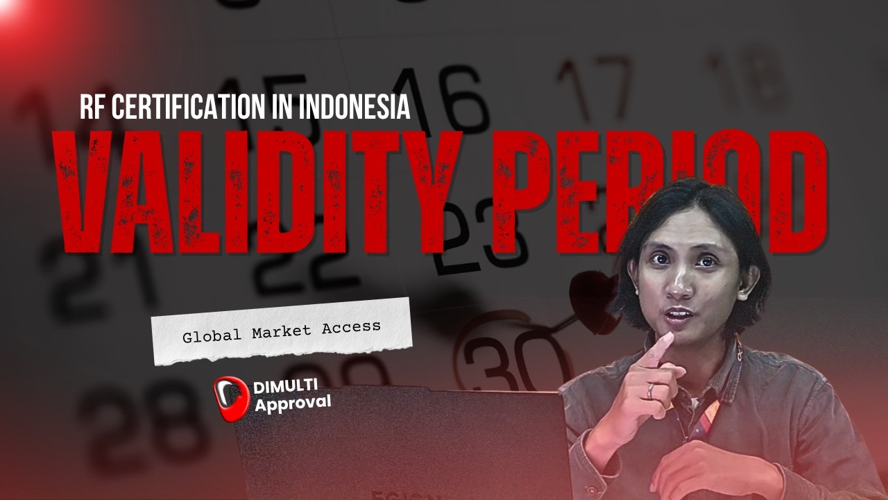 Validity Period for RF Certification in Indonesia: When and Why It's Required