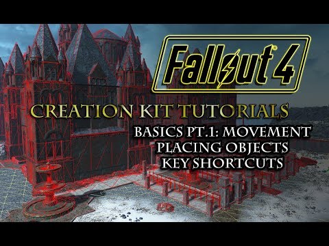 Fallout 4 Creation Kit Tutorials: BASICS pt. 1 - Movement, Placing Objects & Shortcuts.