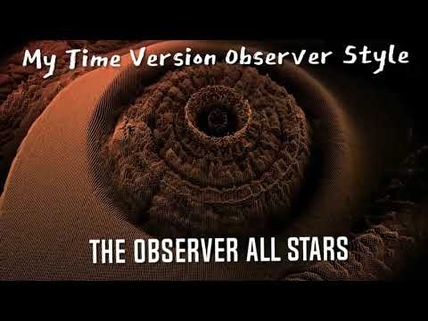The Observer All Stars - My Time Version Observer Style