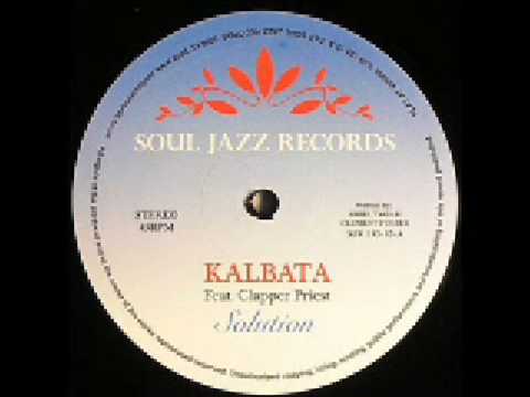 Kalbata ft. Clapper Priest - Solution (Soul Jazz Records)