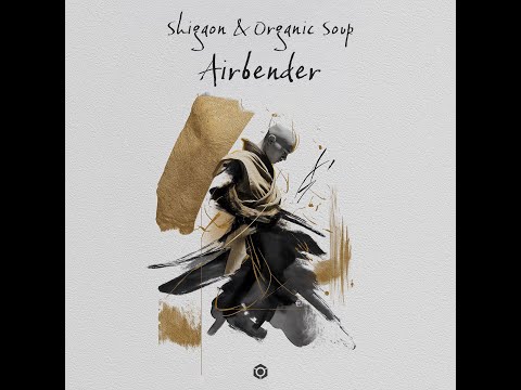 Shigaon, Organic Soup - Airbender - Official