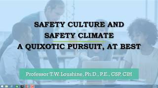 Safety Culture and Safety Climate - A Quixotic Pursuit