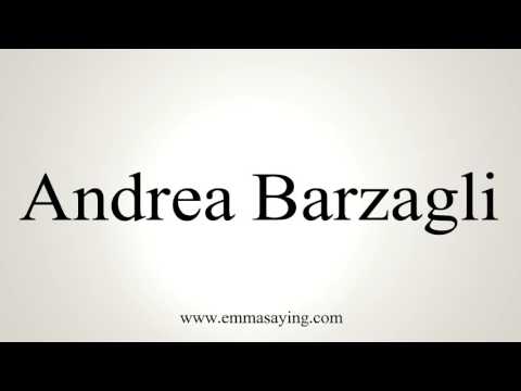 How to Pronounce Andrea Barzagli