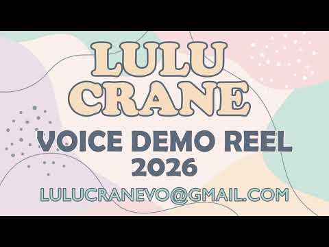 Lulu Crane Voice Work Demo Reel 2026