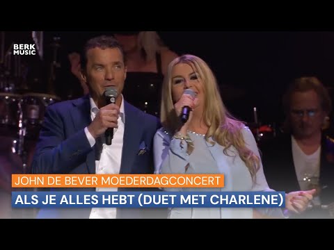 John De Bever Moederdagconcert  - Als Je Alles Hebt (Duet Met Charlene)