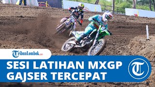 Hasil Sesi Latihan Ajang MXGP Samota 2022 di Sumbawa, Tim Gajser Menorehkan Catatan Waktu Tercepat
