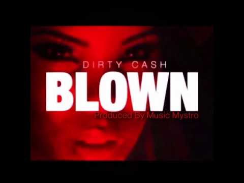DirtyCash - Blown (Produced By Music Mystro)