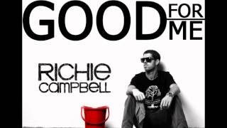 Richie Campbell   Good for Me