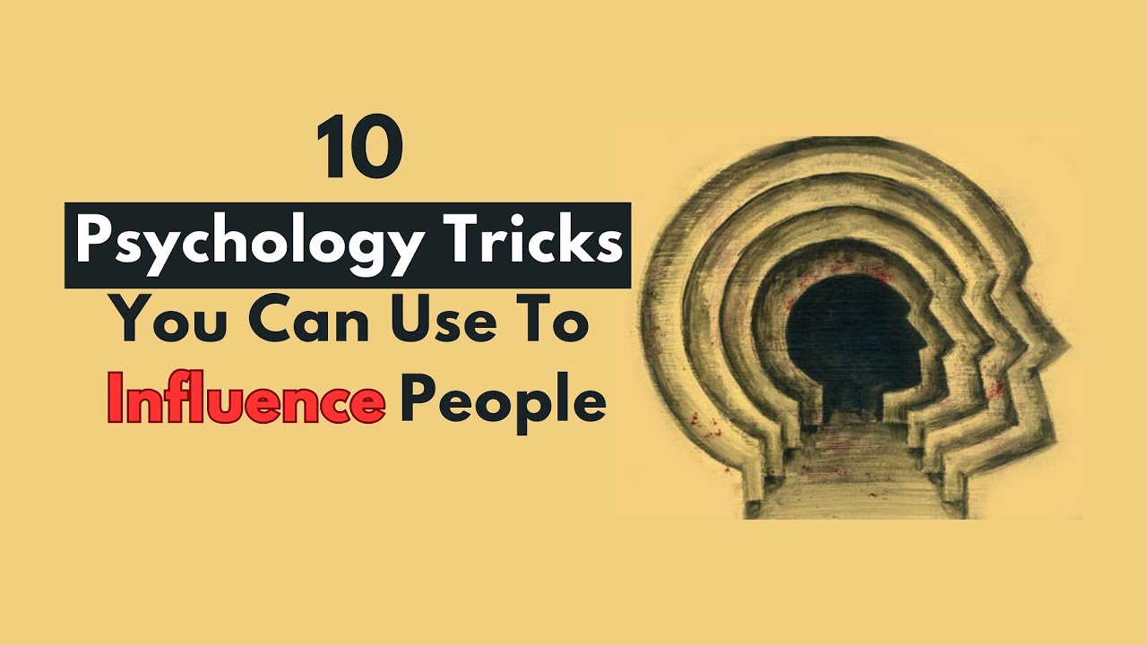 10 Powerful Psychology Tricks You Can Use To Influence People