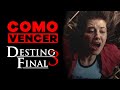 COMO VENCER DESTINO FINAL 3