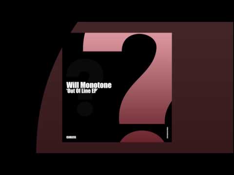 Will Monotone - Out Of Line (original mix) [Clueless]