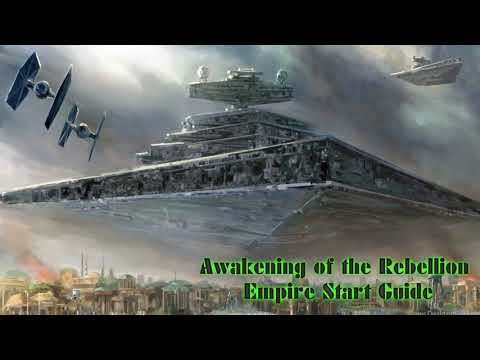 Awakening of the Rebellion 2.10.3 - Empire Start Guide  *Empire at War mod*