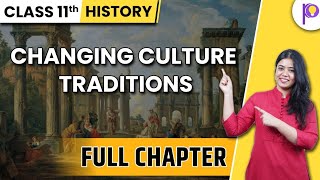 Changing Culture Traditions | History Full Chapter | Class 11 Humanities Padhle