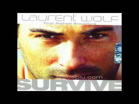 Laurent Wolf feat Andrew Roachford   Survive (Anton Wick Elektra Remix)