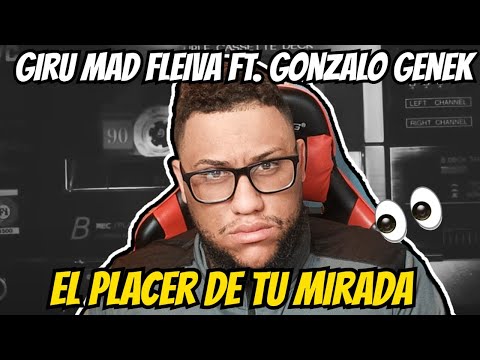 Reaccion A Giru Mad Fleiva Ft. Gonzalo Genek - El Placer De Tu Mirada (Audio Letras)