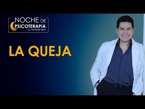 LA QUEJA - Psicólogo Fernando Leiva (Programa educativo de contenido psicológico)