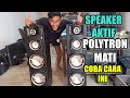 Cara Memperbaiki Speaker Aktif Polytron Mati Total Tidak Keluar Suara