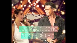 NOCHE DE PAZ- LUIS MIGUEL