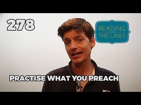 Reading Between the Lines 278 - Practise What You Preach