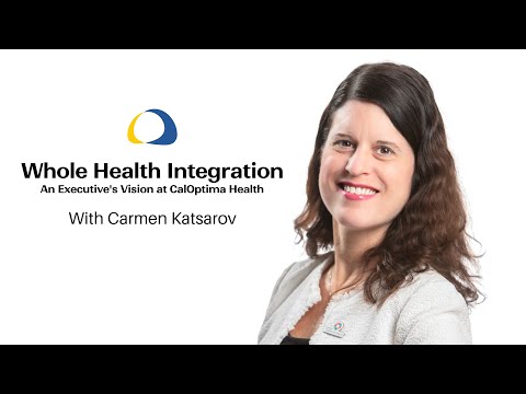 Whole Health Integration: An Executive's Vision at CalOptima Health