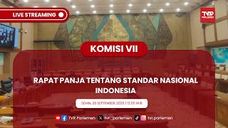 KOMISI VII DPR RI - RDPU PANJA TENTANG STANDAR NASIONAL INDONESIA ALSI, MMI, DAN MASTAN
