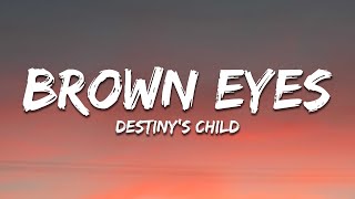 Brown Eyes - Destiny&#39;s Child (Lyrics)