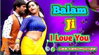 #Khesari Lal #Kajal Ragwani || Balam Ji I Love You JBL Blast  Dj Mix || Dj Killer 🔥🔥🔥