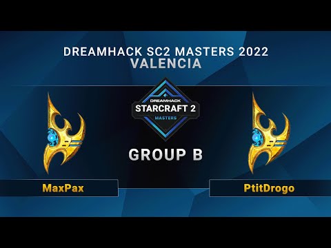 SC2 - MaxPax vs. PtitDrogo - Group B - DreamHack SC2 Masters: Valencia 2022 - EU