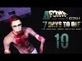 7 Days To Die [Alpha 12] -10- НЕ ЖДАН 
